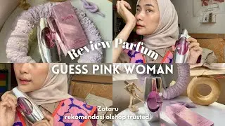 REVIEW PARFUM GUESS PINK WOMAN | ZATARU REKOMENDASI ONLINE SHOP PARFUM ORIGINAL 🤍✨