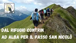DAL RIFUGIO CONTRIN AD ALBA DI CANAZEI PASSANDO PER IL PASSO SAN NICOLO'