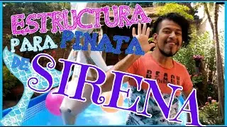 estructura para piñata de sirena  DIY EDREI POP