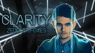 CLARITY - ZEDD (feat. FOXES)