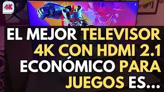 El TELEVISOR 4K con HDMI 2.1 para Juegos de MENOR PRECIO que te recomiendo es...