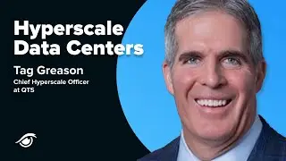 Hyperscale Data Centers & Build to Suit Data Centers with QTS's Chief Hyperscale Officer