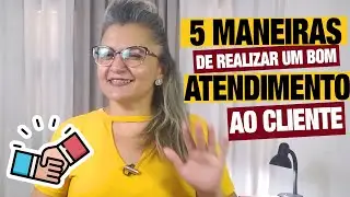 COMO FAZER UM BOM ATENDIMENTO AO CLIENTE | LOURDES MESQUITA