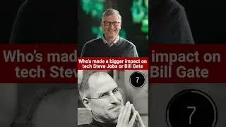 Who's made a bigger impact on tech, Steve Jobs and Bill Gate? 