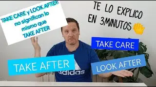 Take Care of, Look After, Take After - What's the difference? - English with Stuart