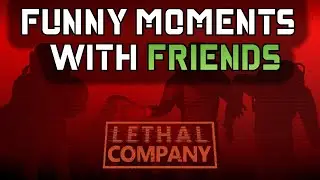 Funny Lethal Company Moments with the Boys!