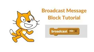 Scratch Tutorial: How to use the  Broadcast Message Block