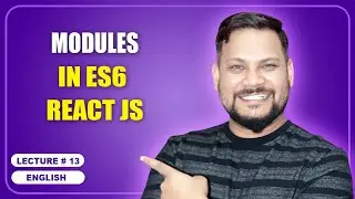 Modules in ES6 React JS | React JS Tutorial (full course) - #13