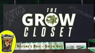 Grow Closet - Nature's Brix by Green Gro Biologicals
