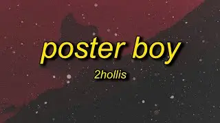 2hollis - poster boy (slowed + reverb) lyrics