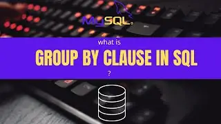 SQL Tutorial - GROUP BY Clause || Understanding the use of GROUP BY clause in SQL