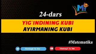 24 dars Yig`indini kubi va ayimaning kubi 