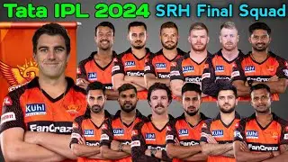 IPL 2024 Sunrisers Hyderabad Full Squad | SRH Final Squad 2024 | KKR Players List IPL 2024