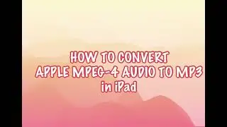 How to convert Voice Memo Apple MPEG-4 to MP3 audio in iPad (4 easy steps)