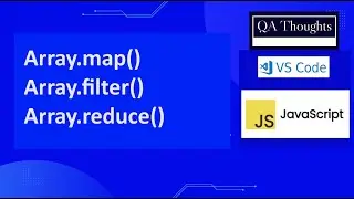 Array.map(), Array.filter(), Array.reduce() in Javascript | QA Thoughts