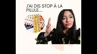 J'AI DIS STOP A LA PILULE...