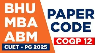 CUET PG MBA  2025 | BHU MBA (ABM) AGRIBUSINESS MANAGEMENT PAPER CODE