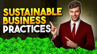 Sustainable Business Practices: Eco-Friendly Initiatives and Corporate Social Responsibility