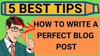 How To Write A Perfect Blog Post IN 2019|5 Best TIPS|