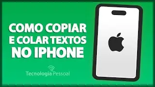 COMO COPIAR E COLAR NO IPHONE OU IPAD - GUIA PRÁTICO!