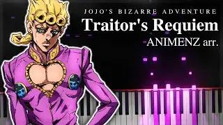 Traitor's Requiem - JoJo's Bizarre Adventure Part 5: Golden Wind「Arr. Animenz」[Piano Transcription]