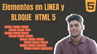 Elementos en LINEA y BLOQUE  HTML 5