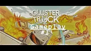 ClusterTruck Game Play | First look | PC | Let's Play | No Commentary