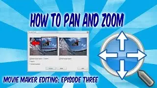 How To Pan And Zoom In Windows Movie Maker