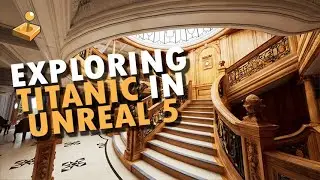 Exploring RMS Titanic in Unreal Engine 5