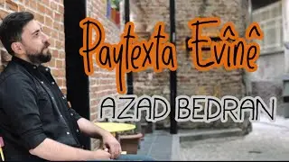 Azad Bedran - Paytexta Evînê