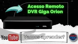 Como fazer acesso remoto no DVR Giga