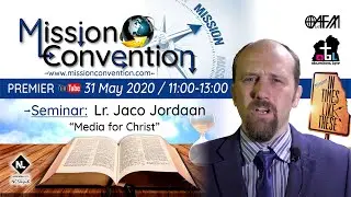 MC20 - Seminar 7 - Media for Christ - Jaco Jordaan