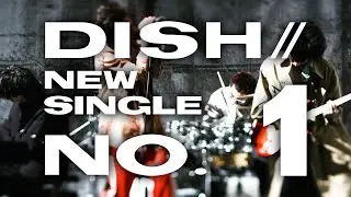 DISH// 『No.1』 MUSIC VIDEO TEASER