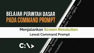 Belajar Command Prompt 105 | Menjalankan Screen Resolution lewat CMD