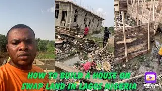 How to build house in swamp/water land in Lagos Nigeria