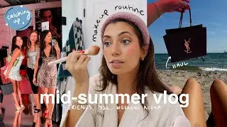 mid-summer VLOG: makeup routine, YSL haul & a fun weekend recap!
