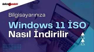 Windows 11 iso dosyası indirme | Windows 11 iso kurulumu nasıl yapılır