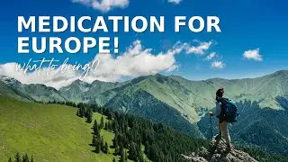 Essential Travel Medication Guide: What to Pack for Your Trip to Europe!