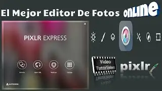 Pixlr | El Mejor Editor De Fotos Online | Funciones Basicas...!!!