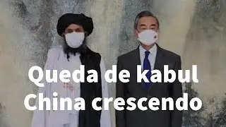 A queda do Afeganistão  Cabul Kabul pelos Talibãs e  EUA X CHINA
