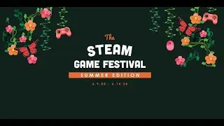 Летний фестиваль игр Steam-Steam Game Festival Summer Edition 2020 All Game/Game Demos