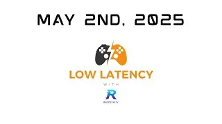 Gaming news for 5/2/2025 - Low Latency with Redice141TV