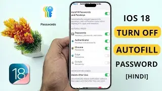 How to Turn Off AutoFill Password in iOS 18.1 | Hindi