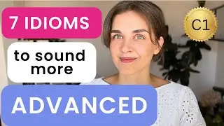 7 advanced idioms you should definitely know (C1 level) with Promova app