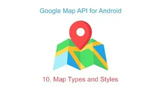 Change Google Map Types and Styles