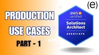 AWS Solutions Architect Production Use Cases - Part 1 | The Work of an AWS Solutions Architect
