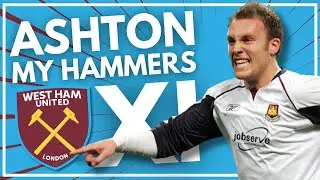DEAN ASHTON - MY HAMMERS XI | SIGNING FOR THE CLUB, FA CUP FINAL, RETIRING | WEST HAM NEWS