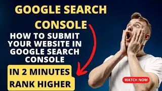 How To Submit Your Website in Google Search Console. 