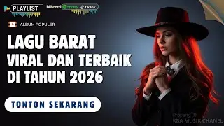 Jangan Lewatkan! Lagu Barat Viral 2026 🔥 Playlist Hits yang Lagi Trending