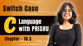 18.3 Switch Case in C | C Language Complete Course | C language with Prishu